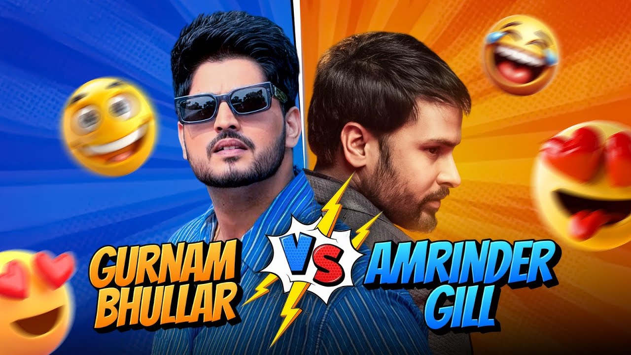Amrinder Gill vs Gurnam Bhullar | Punjabi Blockbusters
