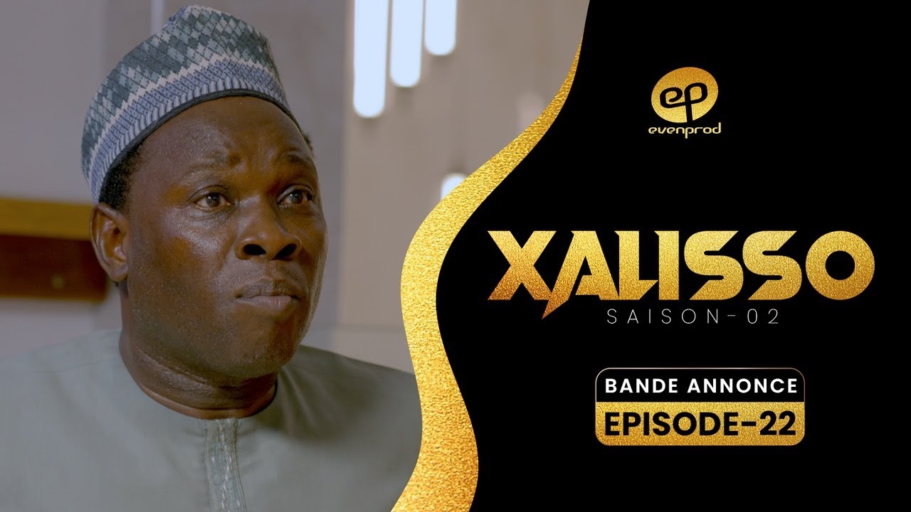 Xalisso Saison 2 Épisode 22 : Bande-Annonce Excitante ! 💰