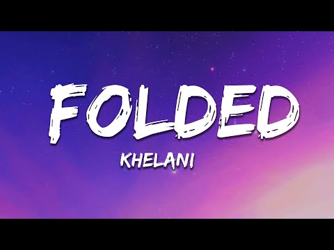 Kehlani - Folded (Lyrics)