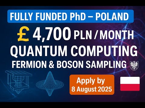 Fully Funded PhD in Quantum Computing—Fermion & Boson Sampling|CTP PAS Poland|Apply by 8 August 2025