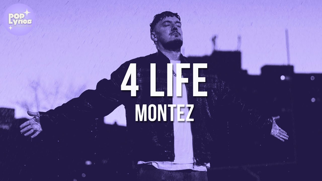 Montez - 4 Life (Lyric Video) 🎶