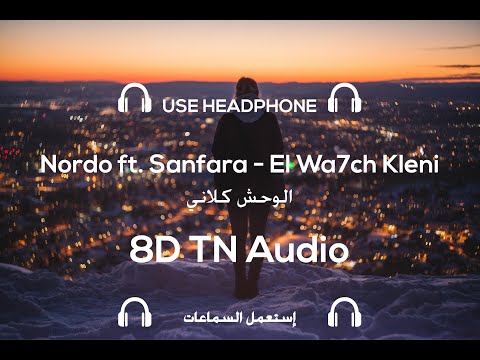 Nordo ft. Sanfara - El Wa7ch Kleni  | 8D TN Music / Audio (USE HEADPHONES 🎧) الوحش كلاني 🎵