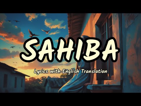 Sahiba (Lyrics/English Translation)- Aditya Rikhari | Ankita Chhetri | aaye ghar kaahe na