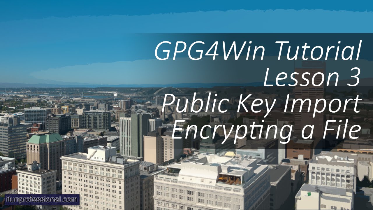 GPG4Win Lesson 3: Import & Encrypt with Public Key 🔑