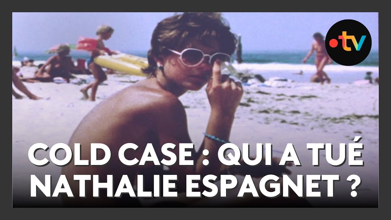 Cold Case : 30 Ans Après le Meurtre de Nathalie Espagnet, Où en est l’Enquête ? 🔍