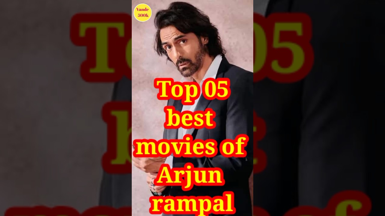 Top 5 Must-Watch Movies of Arjun Rampal 🎬 | Best Performances