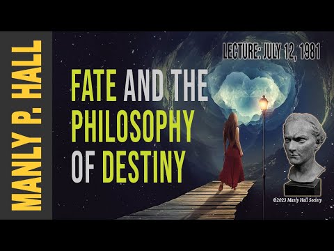 Manly P. Hall: Fate and the Philosophy of Destiny