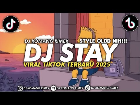 DJ STAY JEDAG JEDUG FULL BEAT VIRAL TIKTOK TERBARU 2025 DJ KOMANG RIMEX | DJ STAY JUSTIN BIEBER
