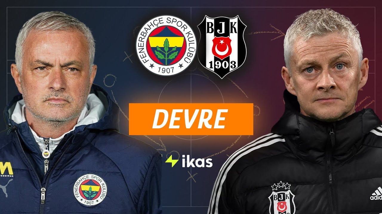 Fenerbahçe - Beşiktaş Devre Arası Analizi ⚽ | Maçın Öne Çıkanları ve Değerlendirmeleri