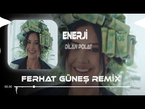 Dilan Polat - Enerji ( Ferhat Güneş Remix )