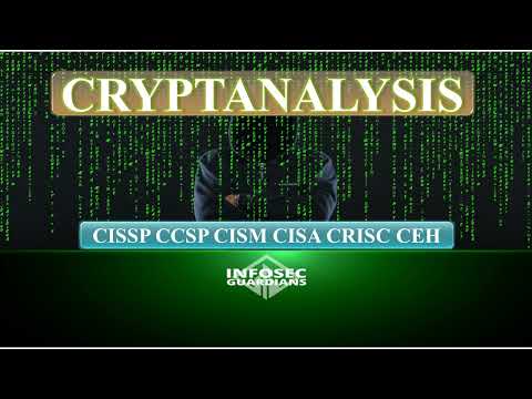 Mastering Cryptanalysis: Unlocking the Secrets of Cryptographic Systems -Domain 3 CISSP & CISM, CISA