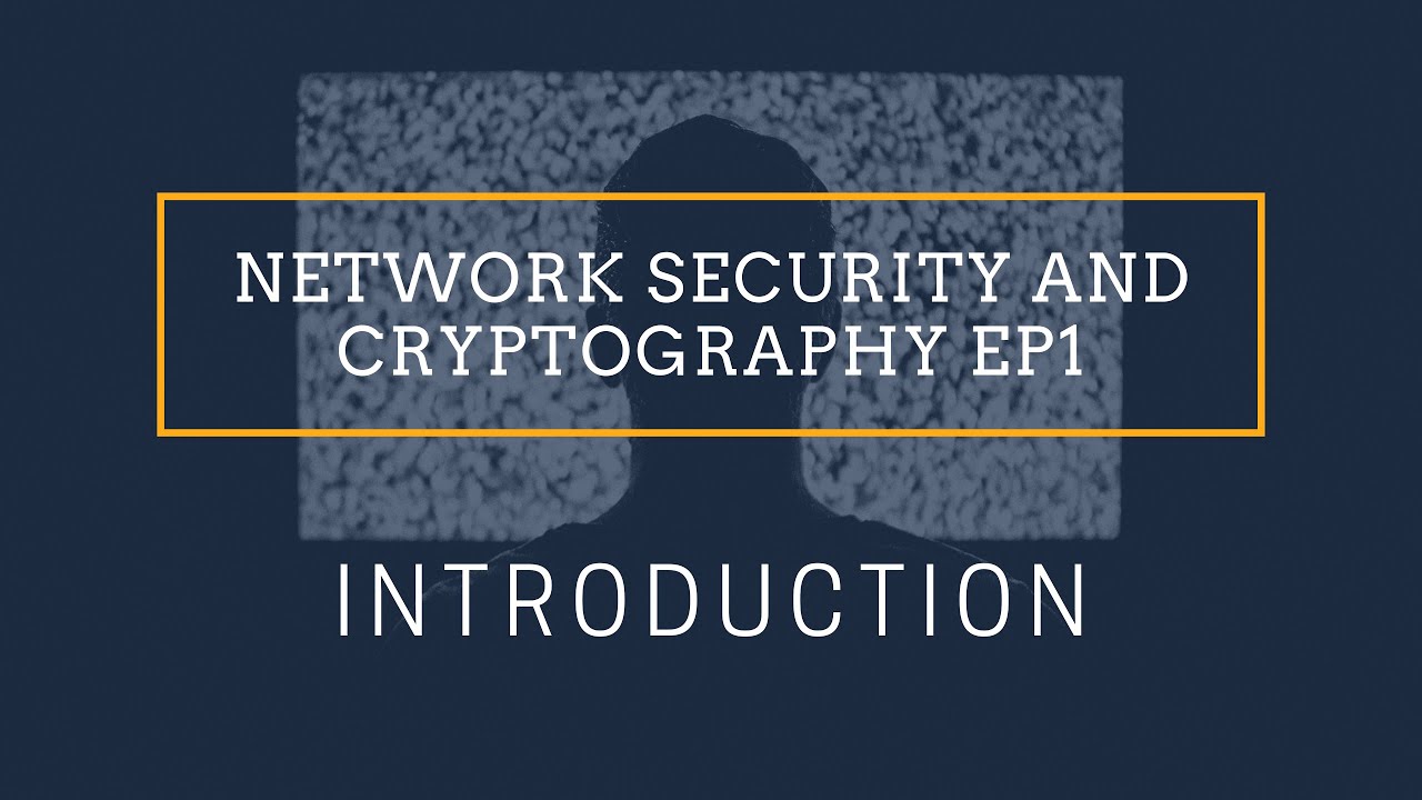 π Network Security & Cryptography Basics: Episode 1 Introduction