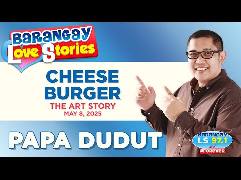 CHEESEBURGER - ART | Papa Dudut | Barangay Love Stories