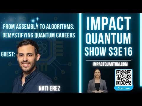 Quantum Computing Explained: From Hype to Real-World Applications with Nati Erez | Impact Quantum