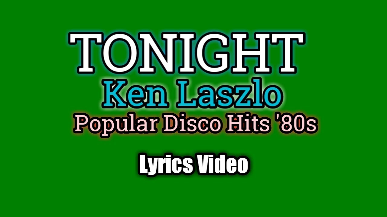 Ken Laszlo - Tonight (Lyrics Video) 🎶