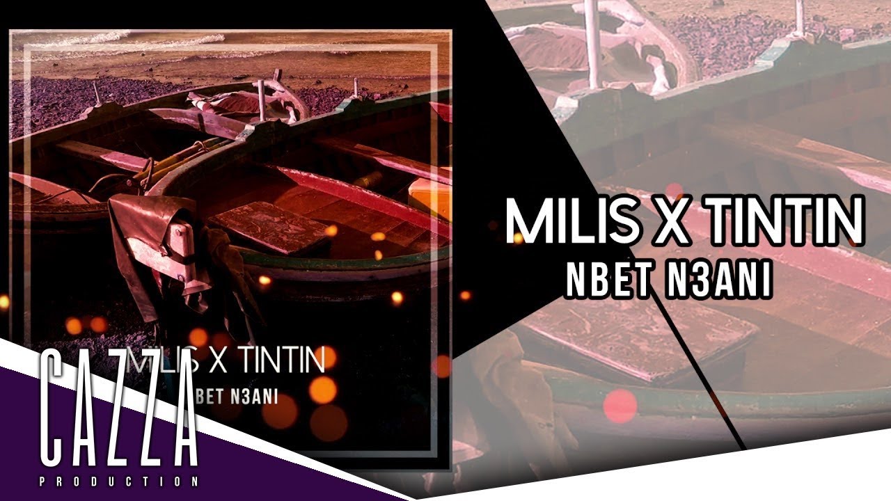 Milis x Marwen TinTin - Nbet N3ani 🎶 | Official Audio & Music Video