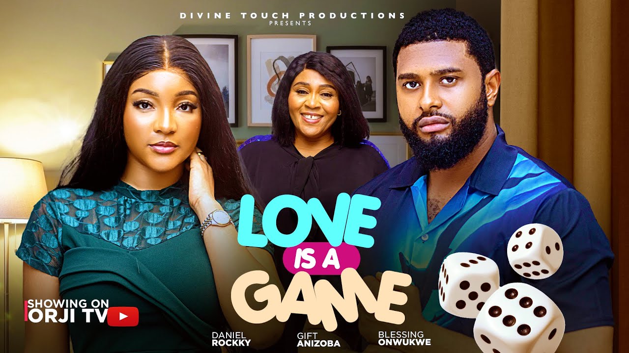 Love Is a Game - Nigerian Movie 2025 ❤️