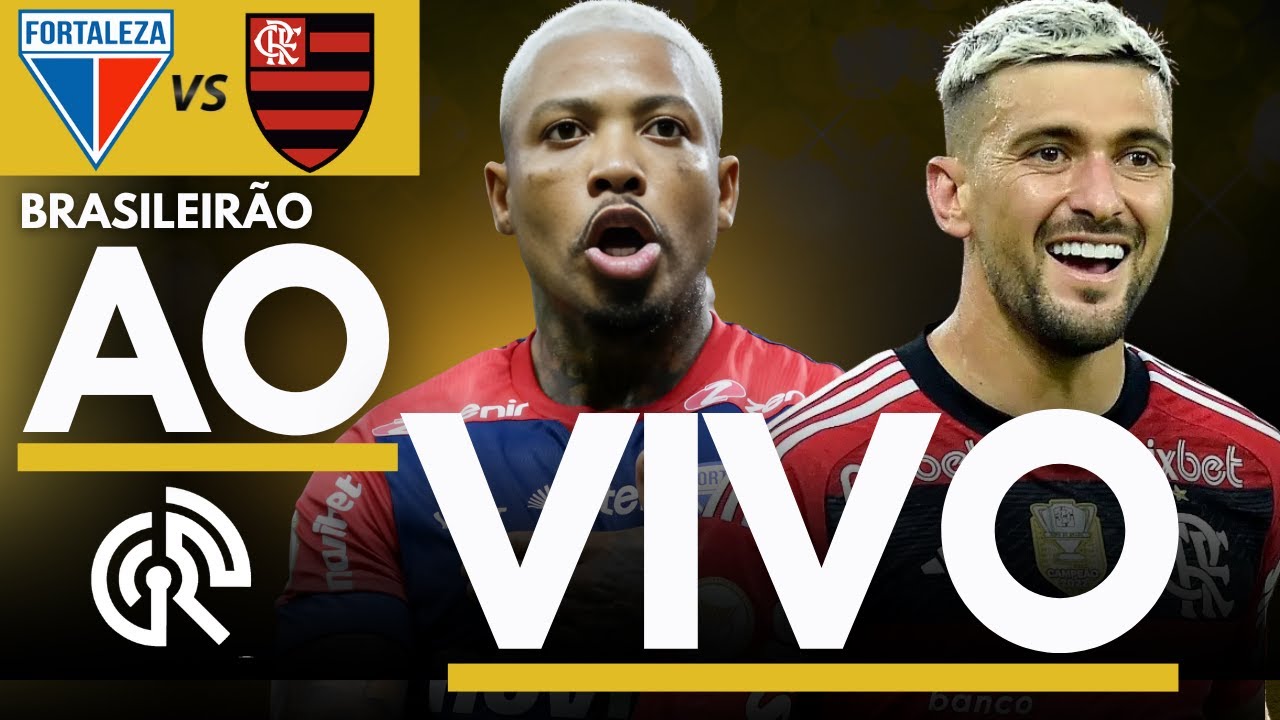 Fortaleza x Flamengo AO VIVO | Campeonato Brasileiro 2025 no Castelão ⚽