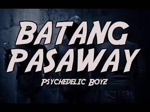 Batang Pasaway by Psychedelic Boyz ๐ถ