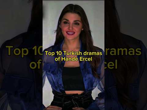 Top 10 Turkish dramas of Hande Ercel | Beautiful Actress | Most viewed dramas | TrendingWorld
