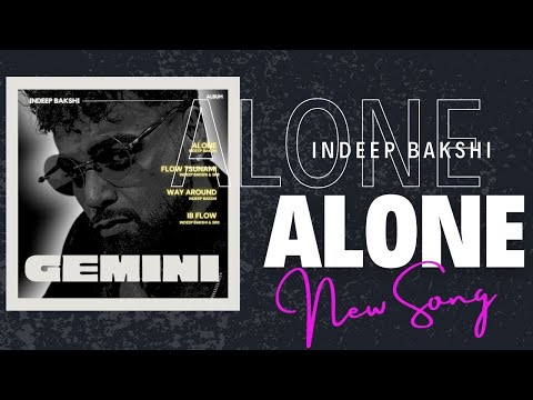 Indeep Bakshi - Alone (Official Music video) - GEMINI | New Rap Song 2024