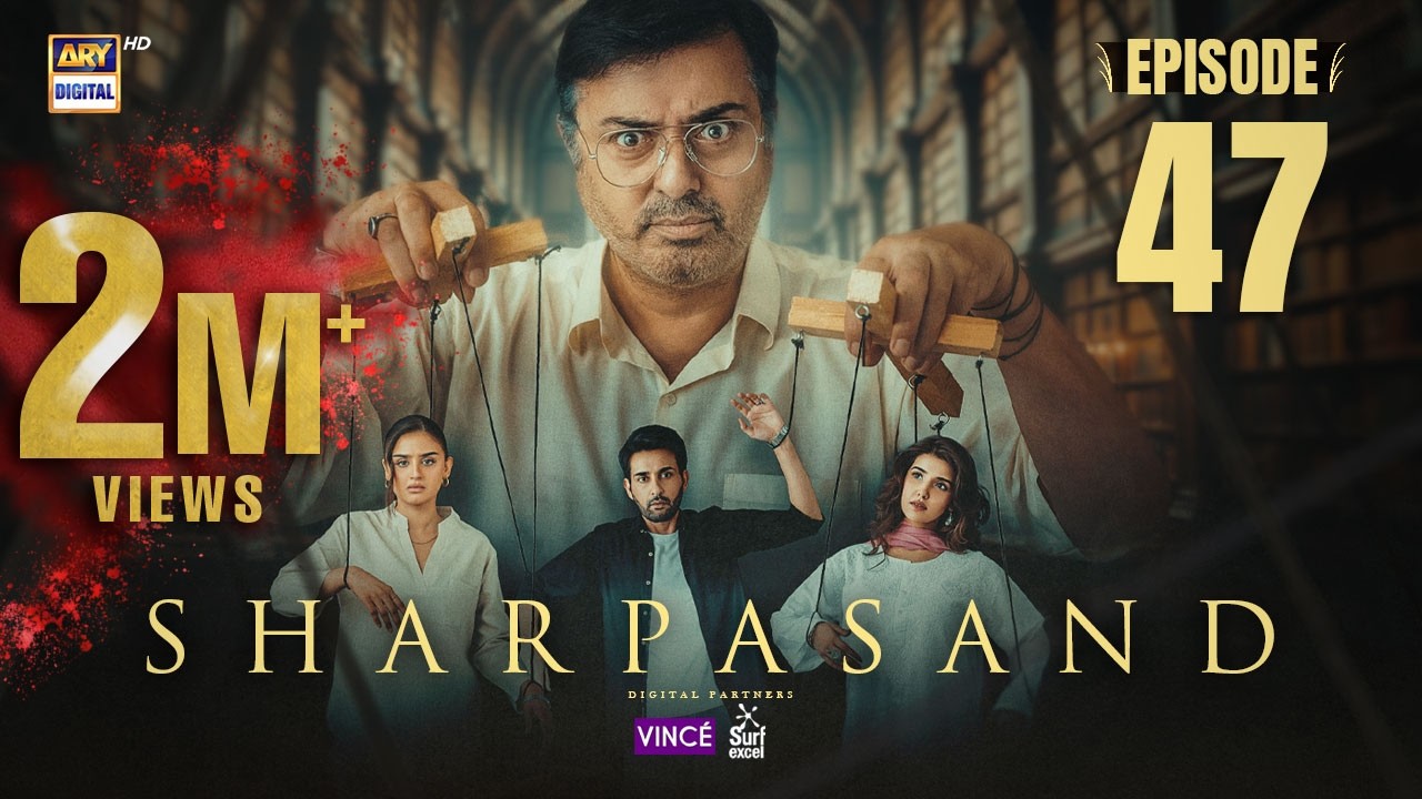 SharPasand Episode 47 | 18 March 2026 | ARY Digital Drama