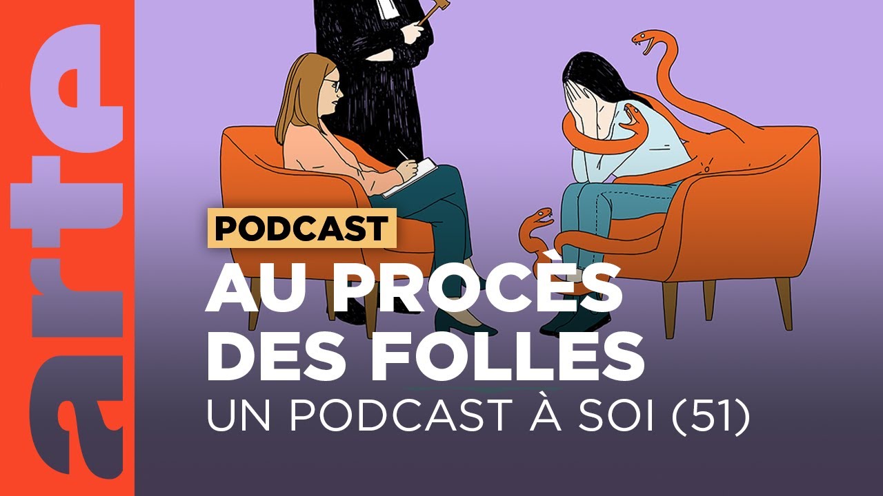 Au procès des folles 🎧 | ARTE Radio Podcast