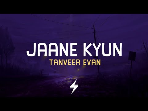 Jaane Kyun (Lyrics) | Tanveer Evan | @TanveerEvan | Broken | Lyrics Video