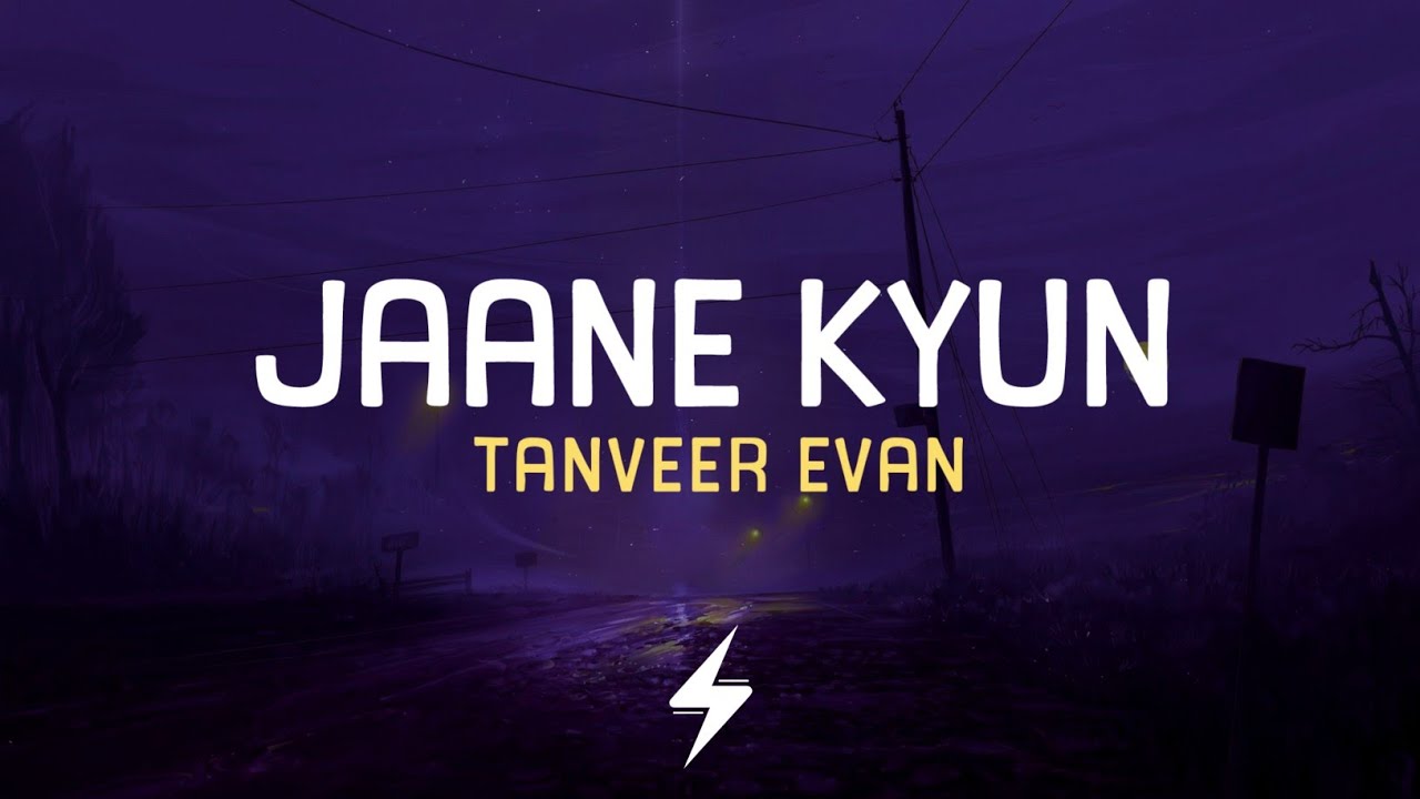 Jaane Kyun Lyrics by Tanveer Evan | Emotional Song with Lyrics Video 🎶
