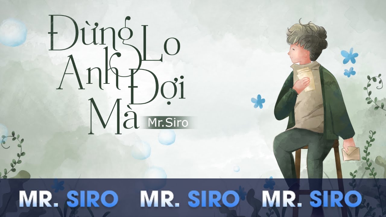 [MR.SIRO VERSION] Đừng Lo Anh Đợi Mà – Mới Nhất