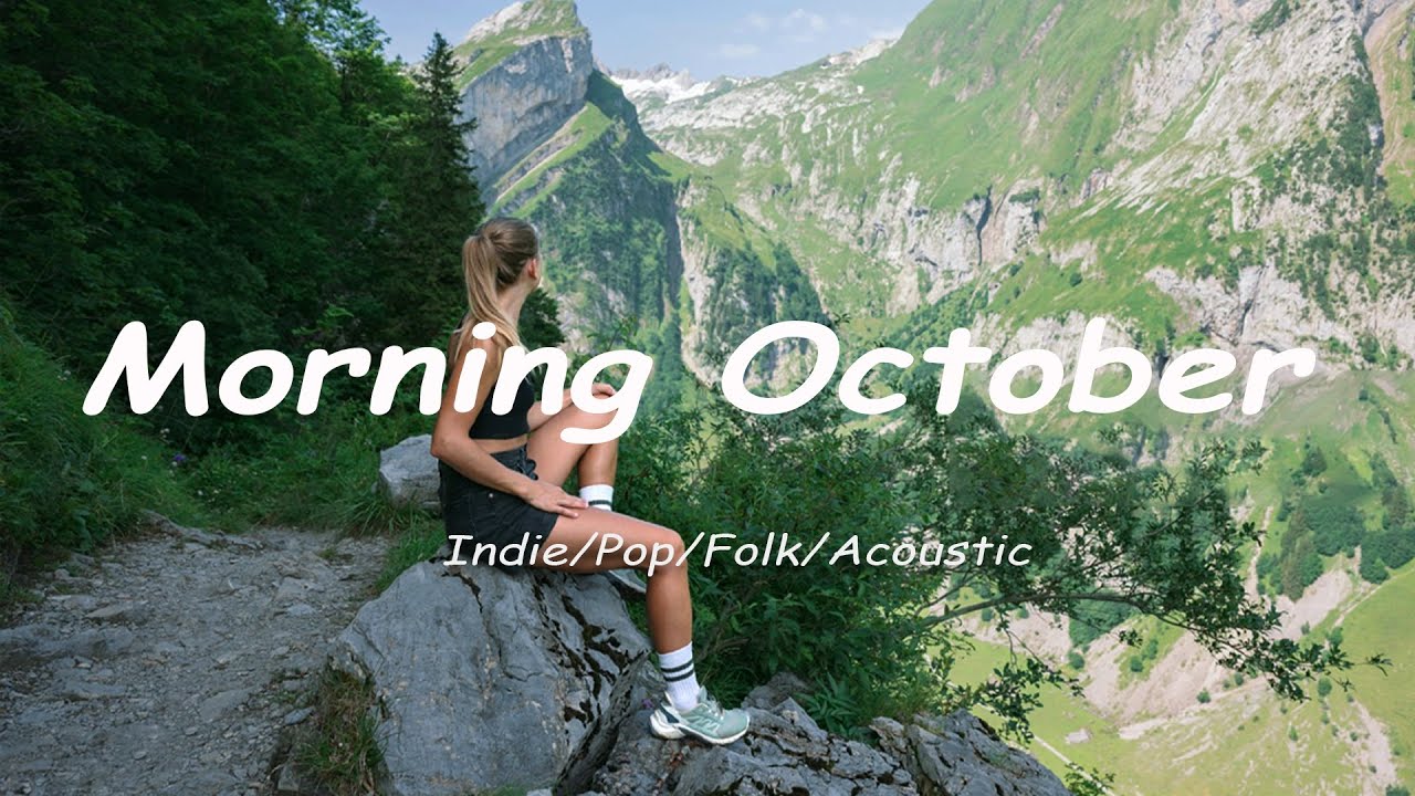 Morning October 🌅 Uplifting Indie & Acoustic Tunes for a Bright New Day