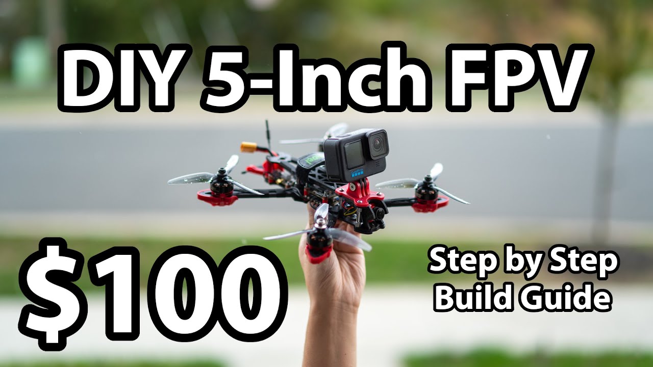 Build a 5-Inch FPV Drone for $100 π
