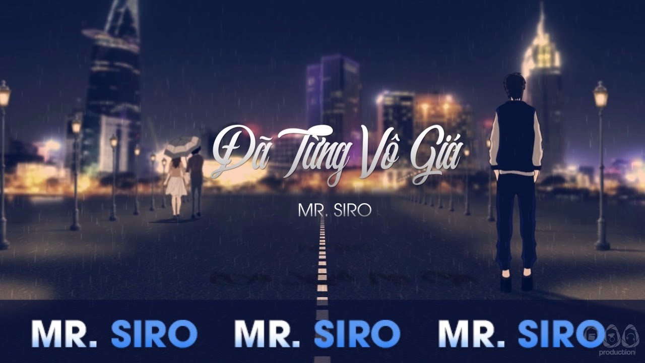 Đã Từng Vô Giá - Mr. Siro 🎶