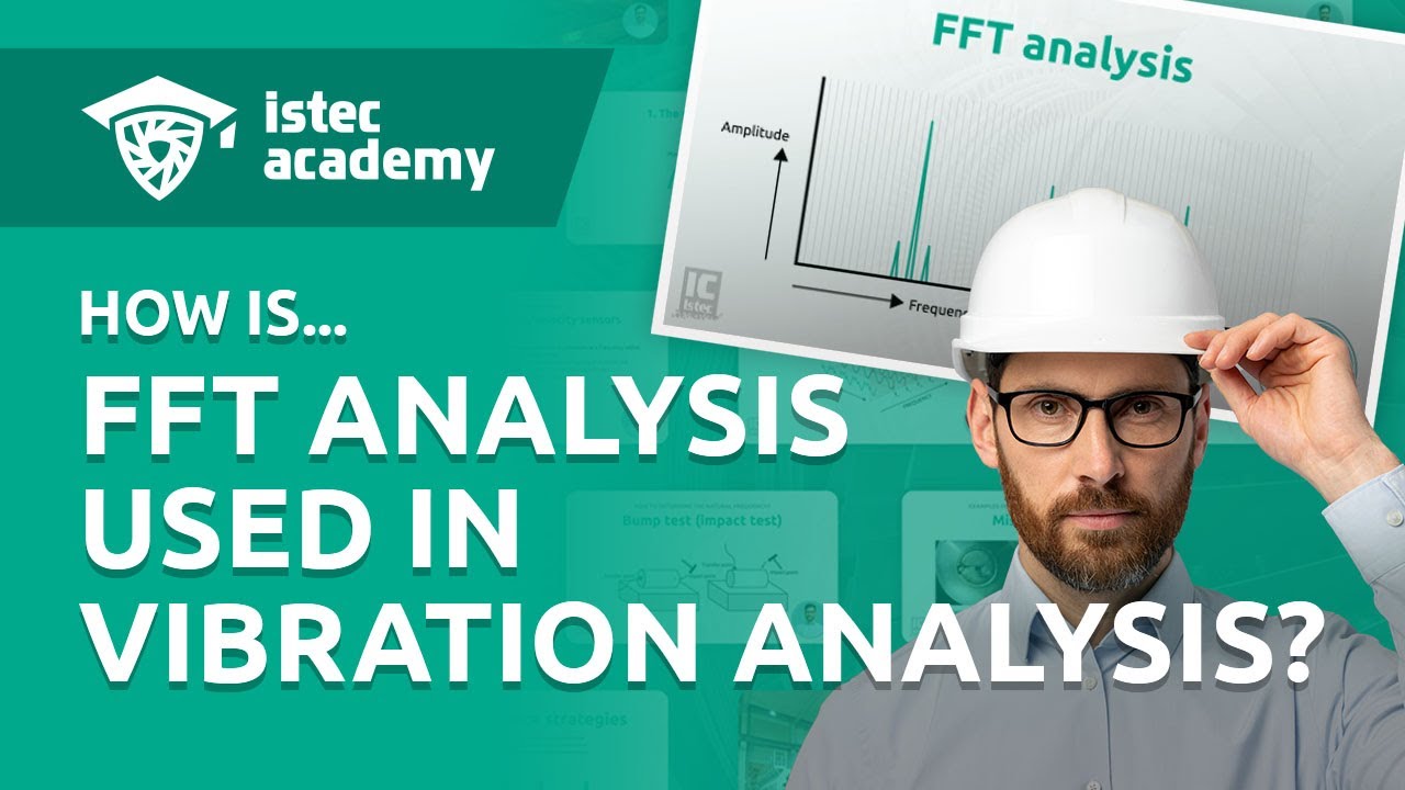 FFT in Vibration Analysis: Fundamentals & Uses