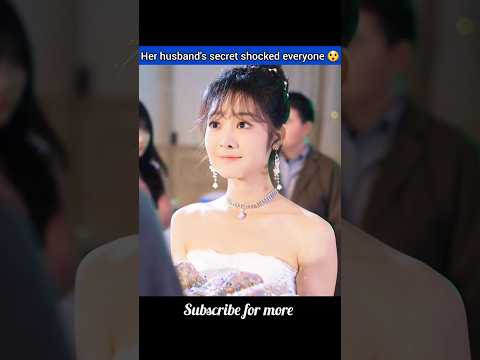 Her husband's secret shocked everyone đ˛ | Chinese drama explained | #shorts #hindi #explanation