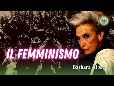 Il Femminismo - Barbara Alberti