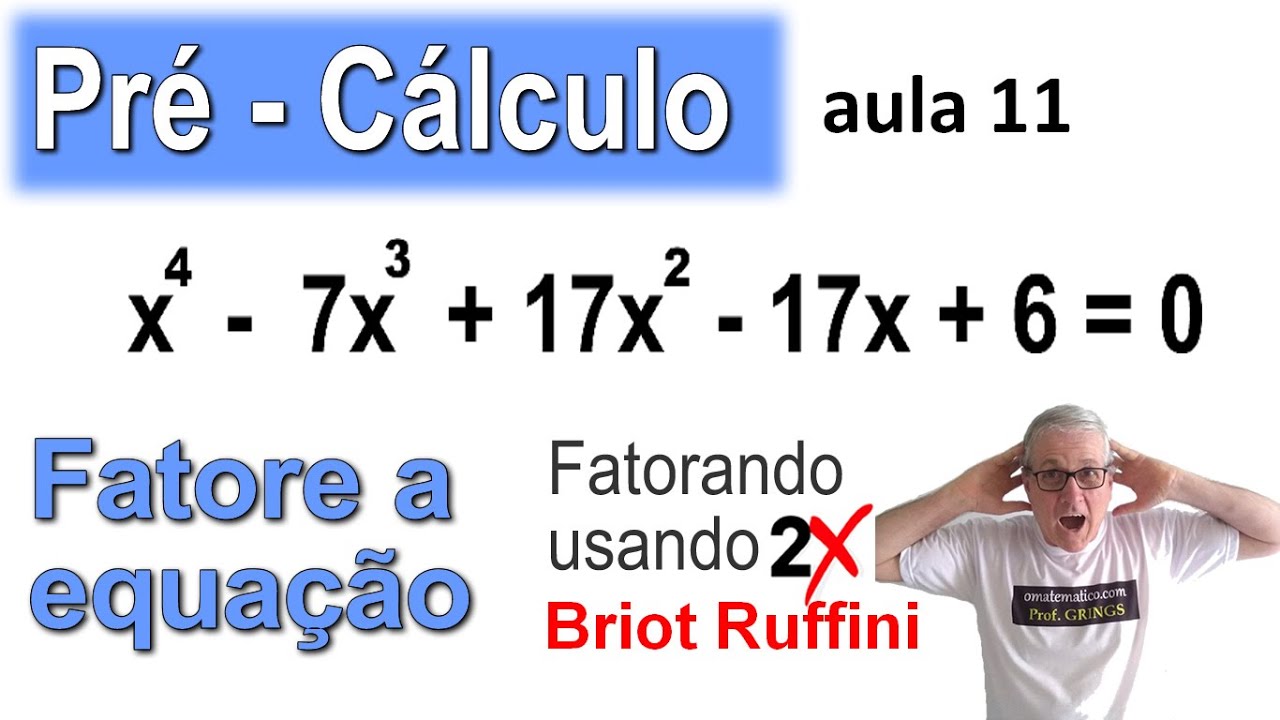 Fatorando Polinômios com Dupla Aplicação de Briot-Ruffini | Aula 11 de Pré-Cálculo ✨
