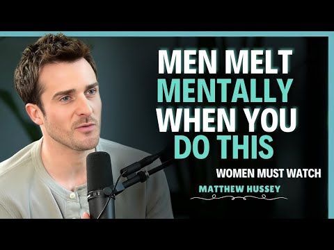 9 Psychological Turn-Ons That Melt A Man’s Mind || Matthew Hussey || Dating Advice