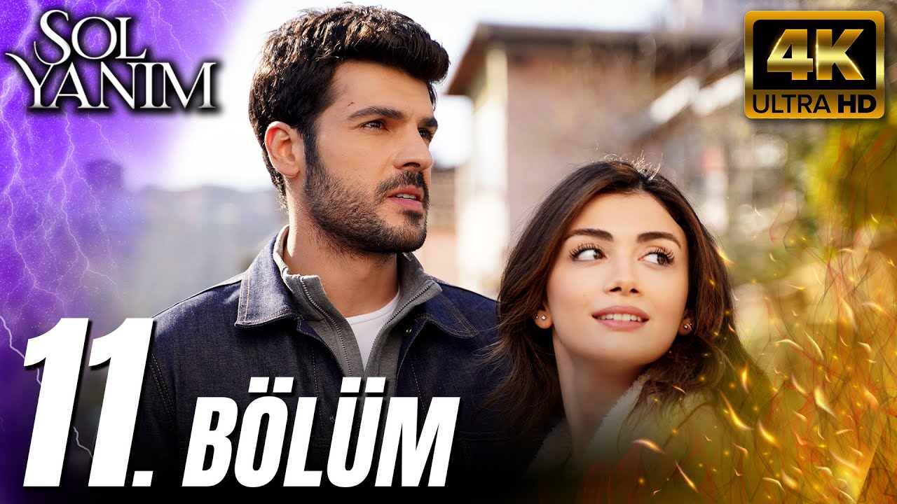 Sol Yanım 11. Bölüm (4K) – Heyecan Dolu Anlar ve En Yeni Bölüm Şimdi İzle! 🏆