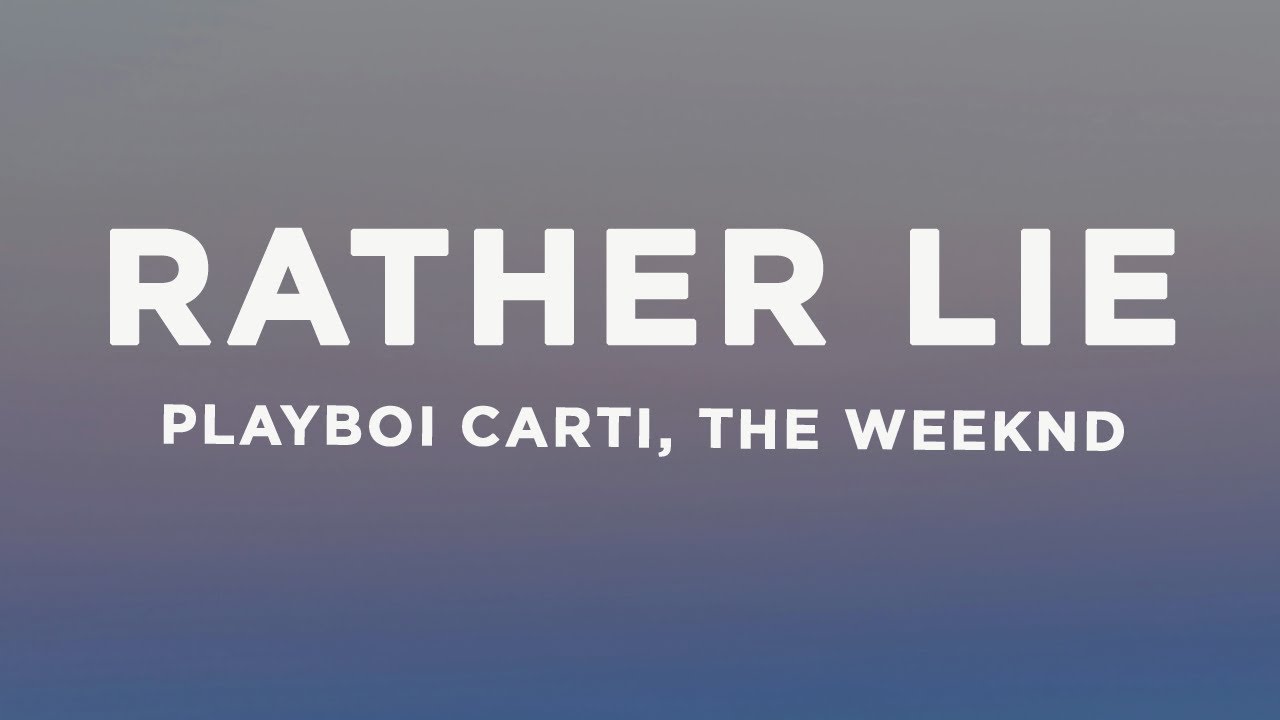 Playboi Carti - RATHER LIE ft. The Weeknd | Lyrics