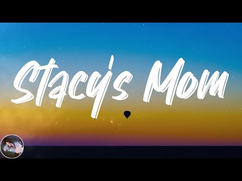 Fountains of Wayne - Stacy's Mom (Lyrics)