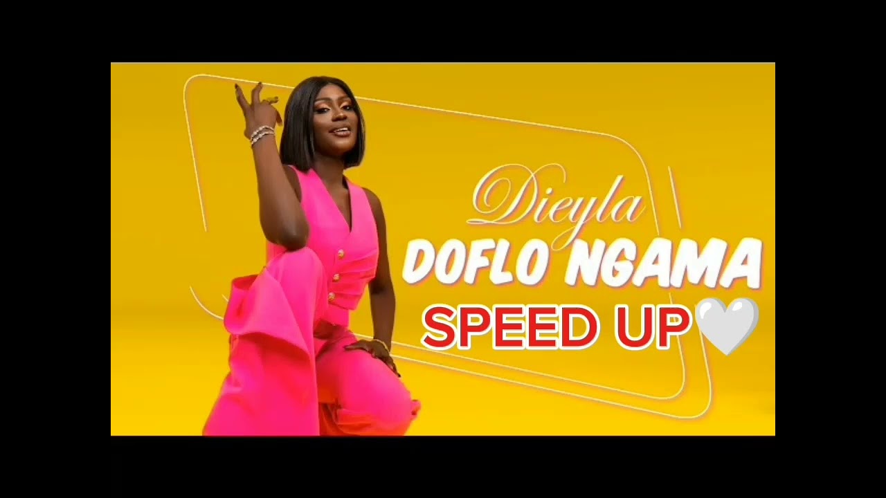 DIEYLA_DOFLO NGAMA (Speed Up) 🚀