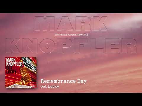 Mark Knopfler - Remembrance Day (The Studio Albums 2009 – 2018)