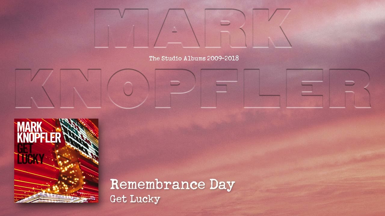Mark Knopfler - Remembrance Day (Studio Albums 2009–2018) 🎸