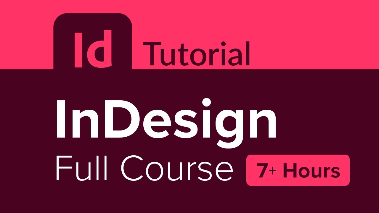 InDesign Full Course - 7+ Hours of Tutorials 📘