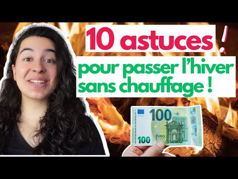 TOP 10 ASTUCES pour passer L'HIVER SANS CHAUFFAGE et ÉCONOMISER beaucoup d'argent, sans avoir froid