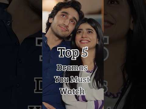 5 Most Popular Pakistani Dramas You Must Watch Top Pakistani Dramas of the Year #pakistanidrama