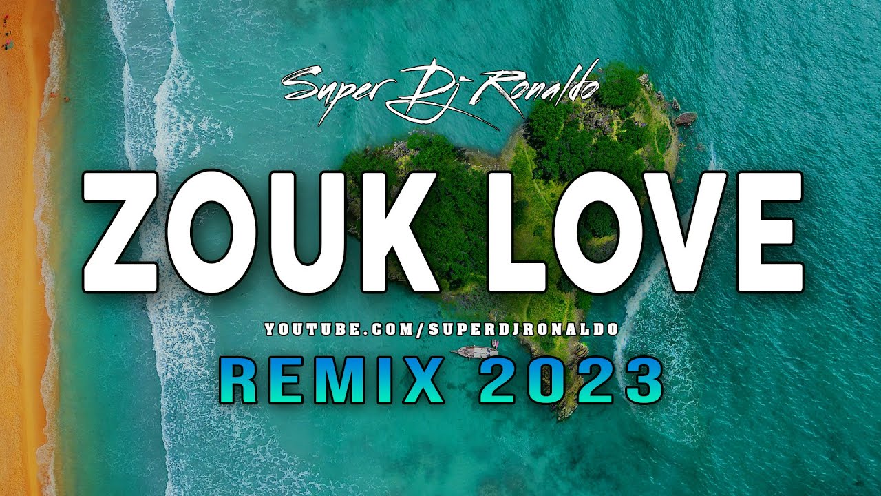 Zouk Love Remix 2023 - Super DJ Ronaldo #2 🎶