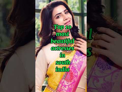 Top 10 most beautiful actresses in south india. #shorts #beautiful #top10 #southindia #actresses