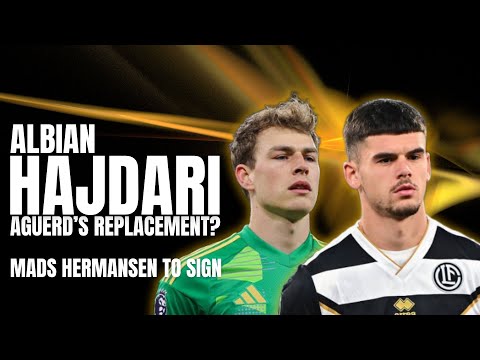 WEST HAM'S VERBAL AGREEMENT TO SIGN ALBIAN HAJDARI | HERMANSEN SIGNING IMMINENT? | AGUERD TO LEAVE?